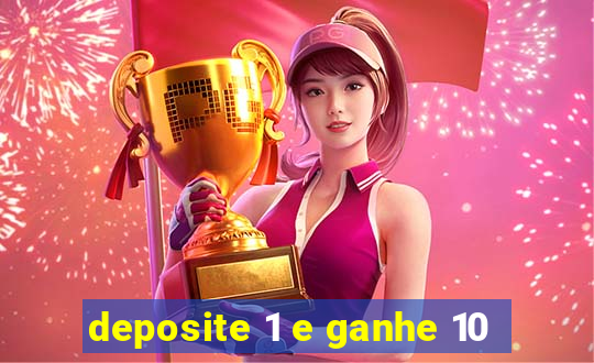 deposite 1 e ganhe 10